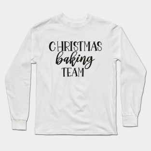 christmas baking team Long Sleeve T-Shirt